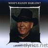 Who's Randy Barlow?/A Journey Toward Fame