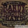 Randy Rogers Band - Roller Coaster