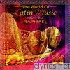 The Gold Standard Series - The World Of Latin Music - Raphael - Volume 1