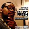 Rapper Big Pooh - Fat BoyFresh - For Members Only, Vol. 1
