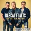 Rascal Flatts - How They Remember You