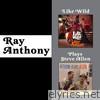 Ray Anthony - Like Wild + Ray Anthony Plays Steve Allen (Bonus Track Version)