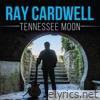 Ray Cardwell - Tennessee Moon