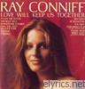 Ray Conniff - Love Will Keep Us Together