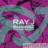 Ray J - Bananaz (feat. Rick Ross) - Single