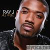 Ray J - All I Feel (Bonus Track Version)