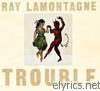 Ray Lamontagne - Trouble