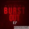 Burst Out Ep