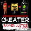 Rayven Justice - Cheater - Single