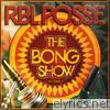 Rbl Posse - The Bong Show, Vol. 1
