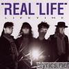 Real Life - Lifetime