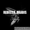 Rebecca Raabis - Firefly - Single