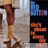 Red Button - She's About to Cross My Mind