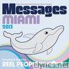 Papa Records & Reel People Music Present: Messages Miami 2013 (Compiled & Mixed by Reel People)