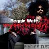 Reggie Watts - Why S*** So Crazy? (Deluxe Edition)