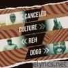 Reh Dogg - Canceled Culture