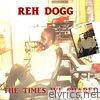 Reh Dogg - The Times We Shared - Single