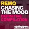 Chasing the Mood - Remo's Definitive Compilation