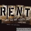 Rent - Take Me or Leave Me - EP