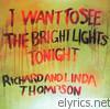 Richard & Linda Thompson - I Want to See the Bright Lights Tonight (Remastered)