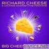 Richard Cheese - Big Cheese Energy
