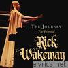 Rick Wakeman - The Journey (The Essential)