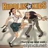 Riddlin' Kids - Hurry Up and Wait