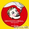 Rio Romeo - Obnoxious Liberal: The Musical