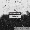 Rj Helton - Even If - Single