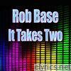 Rob Base - It Takes Two (Re-Recorded / Remastered)