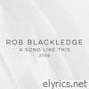 Rob Blackledge - A Song Like This: 2008