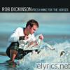 Rob Dickinson - Fresh Wine for the Horses