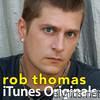 iTunes Originals: Rob Thomas