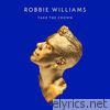 Robbie Williams - Take the Crown (Deluxe Edition)