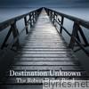 Robert Deller Band - Destination Unknown