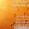 All That You Gave to Me (feat. Robert Deller & Karl Grossman)