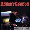 Robert Gordon - Too Fast To Live, Too Young To Die