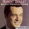 Robert Goulet - Robert Goulet: 16 Most Requested Songs