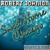 Robert Johnson - Sweet Home Chicago