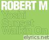 Yoshi / Sunset / Walkin' On - EP