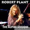 Robert Plant - The Alpine Sessions (Live)