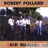 Robert Pollard - Kid Marine