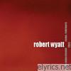 Robert Wyatt - Radio Experiment - Rome, February 1981