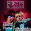 Robots In Disguise - The Singles and Remixes