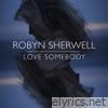 Robyn Sherwell - Love Somebody - EP