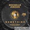Rochelle Jordan - Something - EP