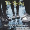 Roches - Can We Go Home Now