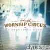 Rock 'n' Roll Worship Circus - Beautiful Glow