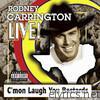 Rodney Carrington - Rodney Carriington Live - C'mon Laugh You Bastards