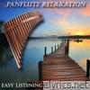 Panflute Relaxation: Easy Listening Panflute Songs